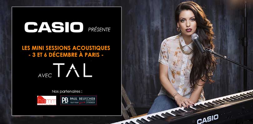 CASIO MUSIQUE FRANCE présente les Mini Sessions Acoustiques avec Tal !