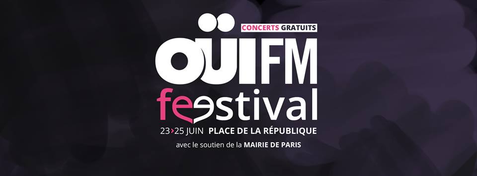 OÜI FM fait son festival Place de la République
