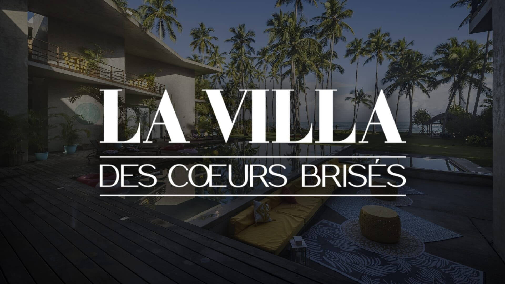 La Villa des cœurs brisés : découvrez le casting de la nouvelle saison… et il y a des surprises !